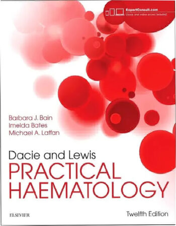 Dacie and Lewis Practical Haematology A Comprehensive Guide