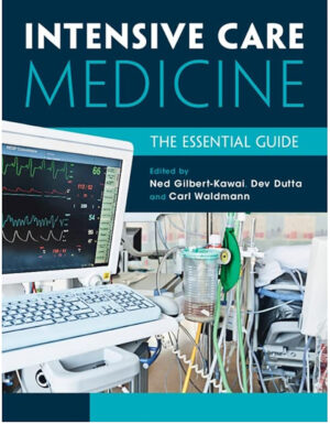 Intensive Care Medicine The Essential Guide 2024