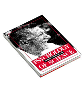 Abraham Maslow - The Psychology of Science