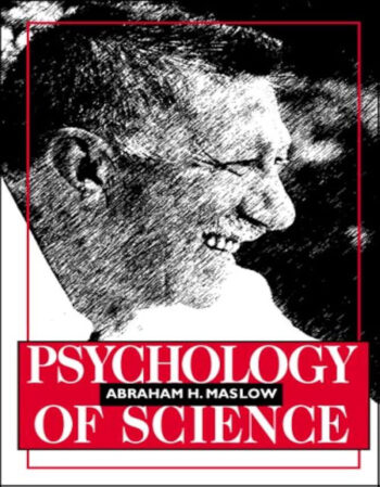 Abraham Maslow - The Psychology of Science